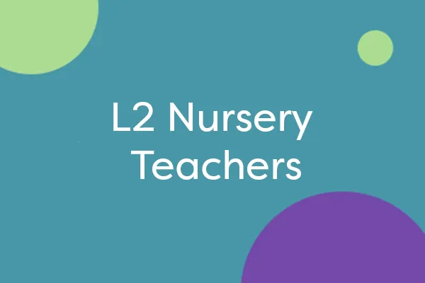 L2 Nursery Teachers